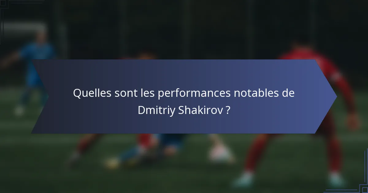 Quelles sont les performances notables de Dmitriy Shakirov ?